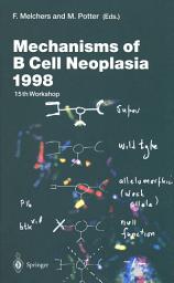 Icon image Mechanisms of B Cell Neoplasia 1998: Proceedings of the Workshop held at the Basel Institute for Immunology 4th–6th October 1998