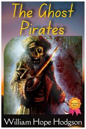 Icon image THE GHOST PIRATES: Popular Books by William Hope Hodgson : All times Bestseller Demanding Books