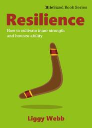 Icon image Resilience: How to cultivate inner strength and bounce ability