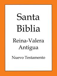 Icon image La Biblia, Reina-Valera Antigua (Nuevo Testamento)