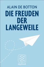 Icon image Die Freuden der Langeweile: Essays