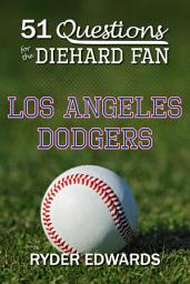 Icon image 51 Questions for the Diehard Fan: Los Angeles Dodgers Baseball