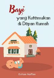 Icon image Bayi yang Kutemukan di Depan Rumah