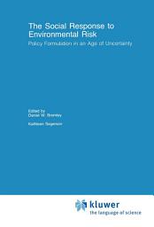 Icon image The Social Response to Environmental Risk: Policy Formulation in an Age of Uncertainty