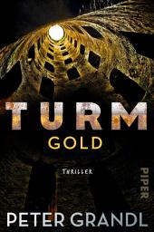 Icon image Turmgold: Thriller | Der neue große Gesellschaftsthriller mit brandaktuellen Themen