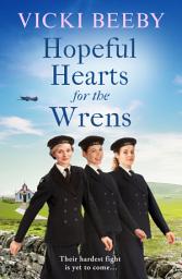 Icon image Hopeful Hearts for the Wrens: A moving and uplifting WW2 wartime saga