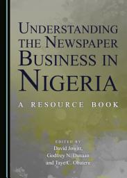 Icon image Understanding the Newspaper Business in Nigeria: A Resource Book