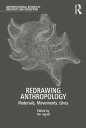 Icon image Redrawing Anthropology: Materials, Movements, Lines