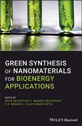 Icon image Green Synthesis of Nanomaterials for Bioenergy Applications