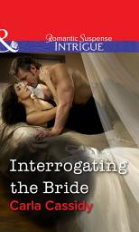 Icon image Interrogating The Bride (Mills & Boon Intrigue)