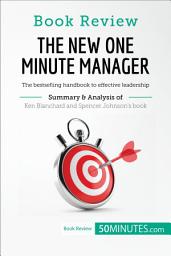 Icon image Book Review: The New One Minute Manager by Kenneth Blanchard and Spencer Johnson: The bestselling handbook to effective leadership