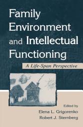 Icon image Family Environment and Intellectual Functioning: A Life-span Perspective