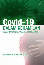 Icon image Covid-19 dalam Kehamilan: Telaah Sistematis Berbagai Rekomendasi