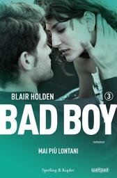 Icon image Bad boy 3. Mai più lontani