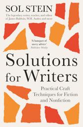 Icon image Solutions for Writers: Practical Craft Techniques for Fiction and Nonfiction