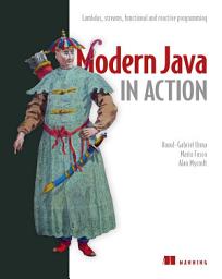 Icon image Modern Java in Action: Lambdas, streams, functional and reactive programming