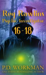 Icon image Reg Rawlins, Psychic Investigator 16-18: A Paranormal & Cat Cozy Mystery series