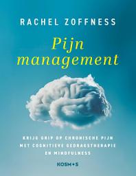 Icon image Pijn Management: Krijg grip op chronische pijn met cognitieve gedragstherapie en mindfulness