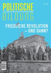 Icon image Friedliche Revolution ... und dann?: Journal für politische Bildung 4/2019