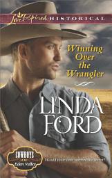 Icon image Winning Over The Wrangler (Cowboys of Eden Valley, Book 5) (Mills & Boon Love Inspired Historical)