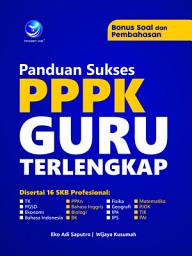 Icon image PANDUAN SUKSES PPPK GURU TERLENGKAP: Bonus Soal dan Pembahasan