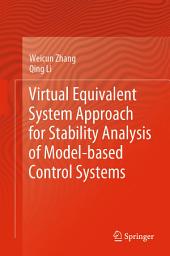 Icon image Virtual Equivalent System Approach for Stability Analysis of Model-based Control Systems