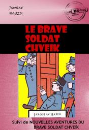 Icon image Le brave soldat Chveïk (suivi de Nouvelles aventures du brave soldat Chveïk) [édition intégrale revue et mise à jour]