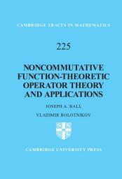 Icon image Noncommutative Function-Theoretic Operator Theory and Applications