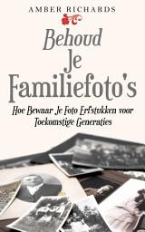 Icon image Behoud Je Familiefoto's: Hoe Bewaar Je Foto Erfstukken voor Toekomstige Generaties