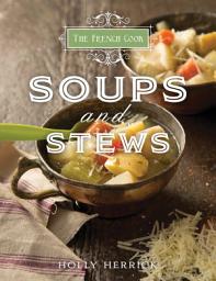 Icon image The French Cook: Soups & Stews