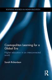 Icon image Cosmopolitan Learning for a Global Era: Higher education in an interconnected world