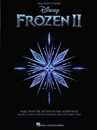 Icon image Frozen II - Music from the Motion Picture Soundtrack - Big-Note Piano