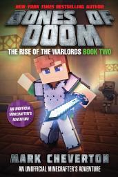 Icon image Bones of Doom: The Rise of the Warlords Book Two: An Unofficial Minecrafter's Adventure