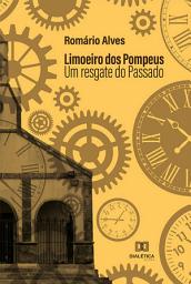 Icon image Limoeiro dos Pompeus: Um Resgate do Passado