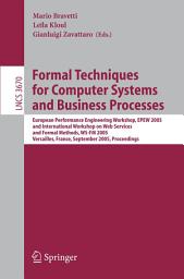 Icon image Formal Techniques for Computer Systems and Business Processes: European Performance Engineering Workshop, EPEW 2005 and International Workshop on Web Services and Formal Methods, WS-FM 2005, Versailles, France, September 1-3, 2005, Proceedings