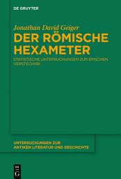 Icon image Der römische Hexameter: Statistische Untersuchungen zur epischen Verstechnik