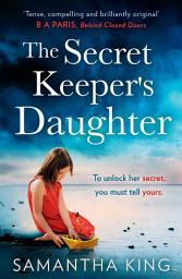 Icon image The Secret Keeper’s Daughter