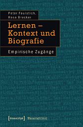 Icon image Lernen – Kontext und Biografie: Empirische Zugänge