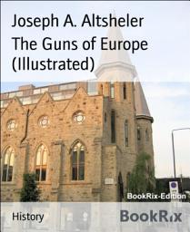 Icon image The Guns of Europe (Illustrated)