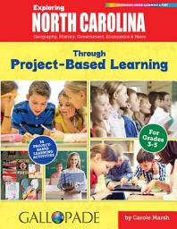 Icon image Exploring North Carolina Through Project-Based Learning: Geography, History, Government, Economics & More