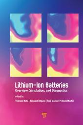 Icon image Lithium-Ion Batteries: Overview, Simulation, and Diagnostics