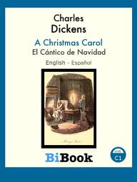 Icon image El Cántico de Navidad: Libro bilingüe English/Español