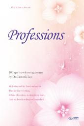 Icon image Professions: 100 spirit-awakening poems by Dr. Jaerock Lee