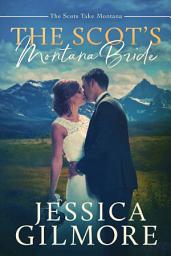 Icon image The Scot's Montana Bride: Volume 1