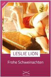 Icon image Frohe Schweinachten: Eine Story von Leslie Lion