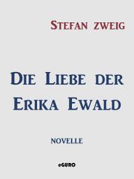 Icon image Die Liebe der Erika Ewald