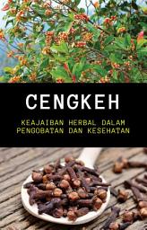 Icon image Cengkeh : Keajaiban Herbal dalam Pengobatan dan Kesehatan