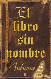 Icon image El libro sin nombre (Serie El libro sin nombre 1): Hagas lo que hagas, ¡No leas este libro!