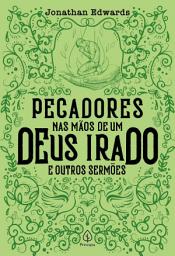 Icon image Pecadores nas mãos de um Deus irado e outros sermões