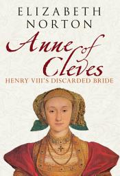 Icon image Anne of Cleves: Henry VIII's Discarded Bride